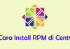 Tutorial Cara Install Paket RPM di CentOS