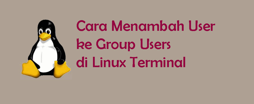 Cara Menambahkan User ke Group di Linux