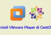 Install VMware Player di CentOS 7