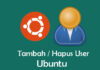 Cara Menambah dan Menghapus User di Ubuntu