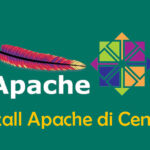 Cara Install dan Konfigurasi Apache di CentOS 7