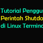 Tutorial Penggunaan Perintah Shutdown di Baris Perintah