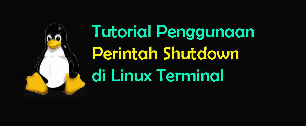 Tutorial Penggunaan Perintah Shutdown di Baris Perintah