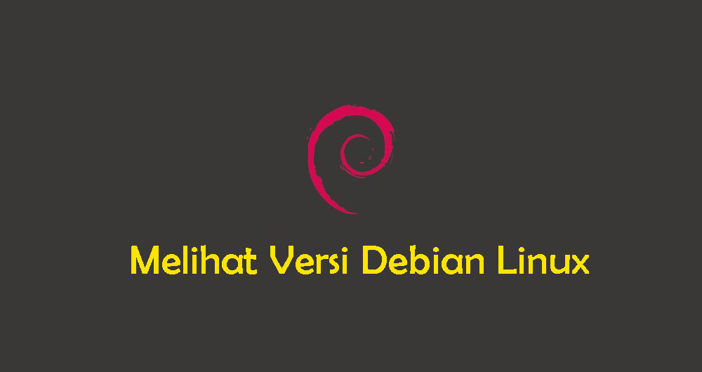 Cara Melihat Versi Debian Linux dari Baris Perintah