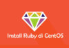 Cara Install dan Konfigurasi Ruby di CentOS