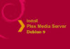 Cara Install dan Konfigurasi Plex Media Server di Debian 9