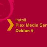 Cara Install dan Konfigurasi Plex Media Server di Debian 9