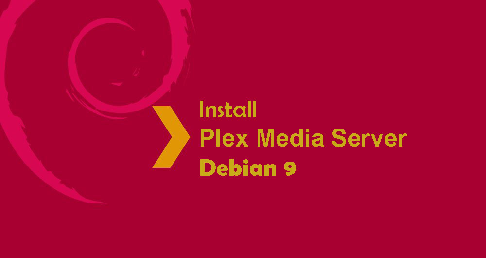 Cara Install dan Konfigurasi Plex Media Server di Debian 9