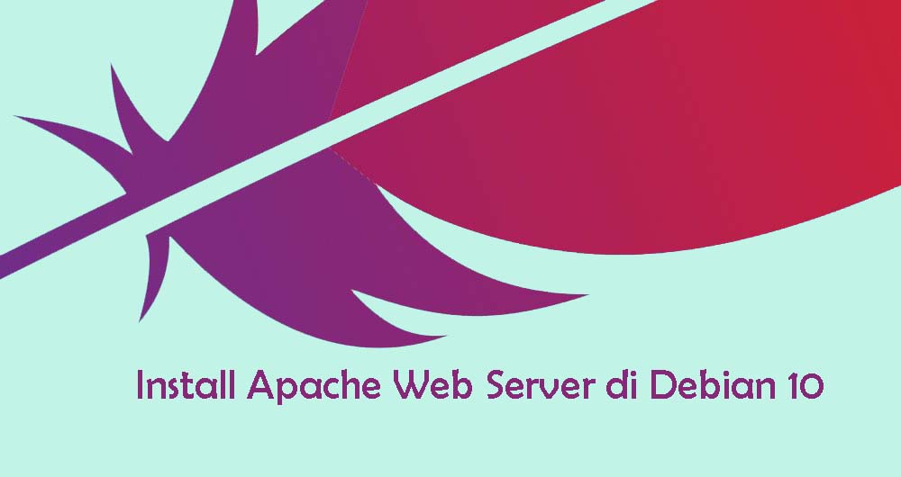 Cara Install Apache Web Server di Debian 10 Linux