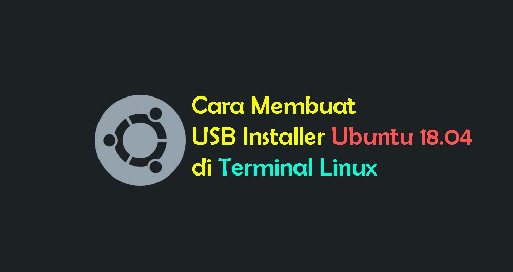 Cara Membuat USB Installer Ubuntu 18.04 di Linux