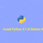 Tutorial Install Python 3.7 di Debian 9