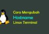 Cara Setting atau Mengubah Hostname di Linux