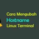 Cara Setting atau Mengubah Hostname di Linux