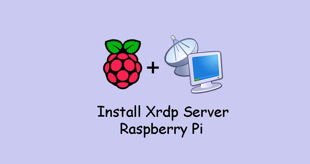 Install Xrdp Server (Remote Desktop) di Raspberry Pi