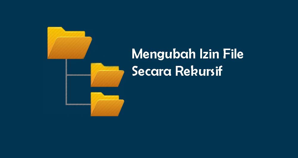 Cara Mengubah Izin File di Linux Secara Rekursif