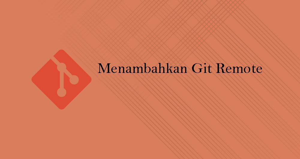 Cara Menambahkan Git Remote