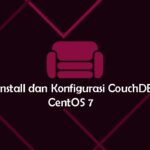 Cara Install dan Konfigurasi CouchDB di CentOS 7