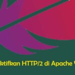 Tutorial Aktifkan HTTP2 di Apache Web Server