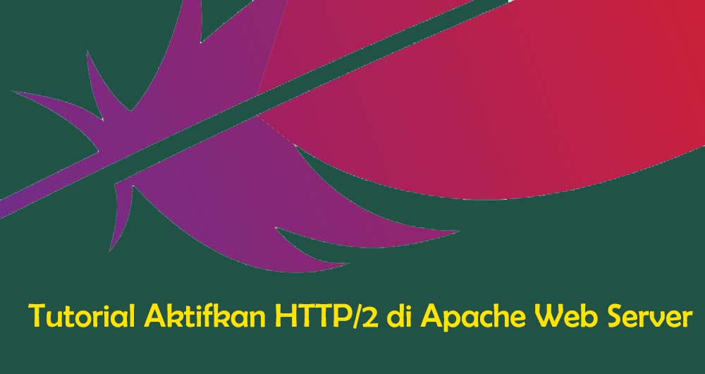 Tutorial Aktifkan HTTP2 di Apache Web Server