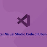 Install Visual Studio Code di Ubuntu 20.04