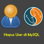 Cara Mudah Hapus User Account MySQL via Terminal Linux