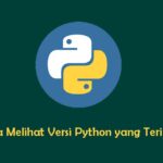 Cara Melihat Versi Python yang Terinstall