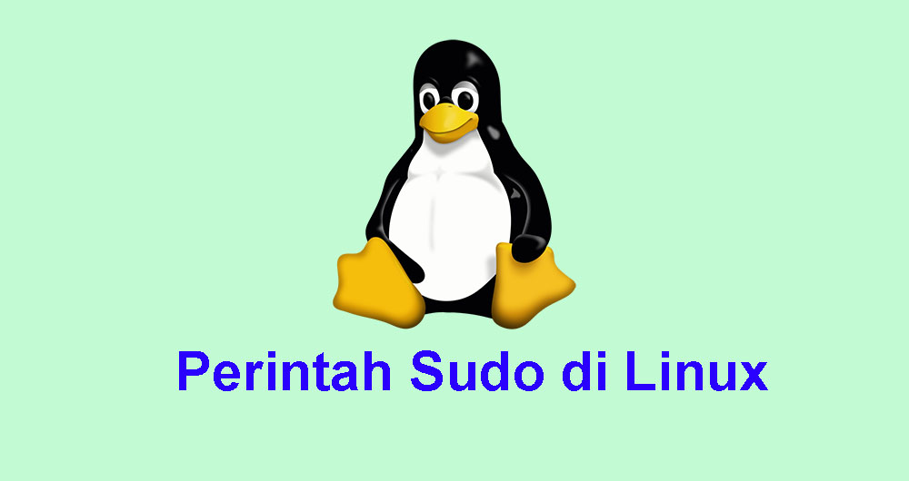 Pengertian Perintah Sudo di Linux