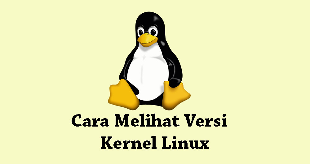 Cara Melihat Versi Kernel Linux