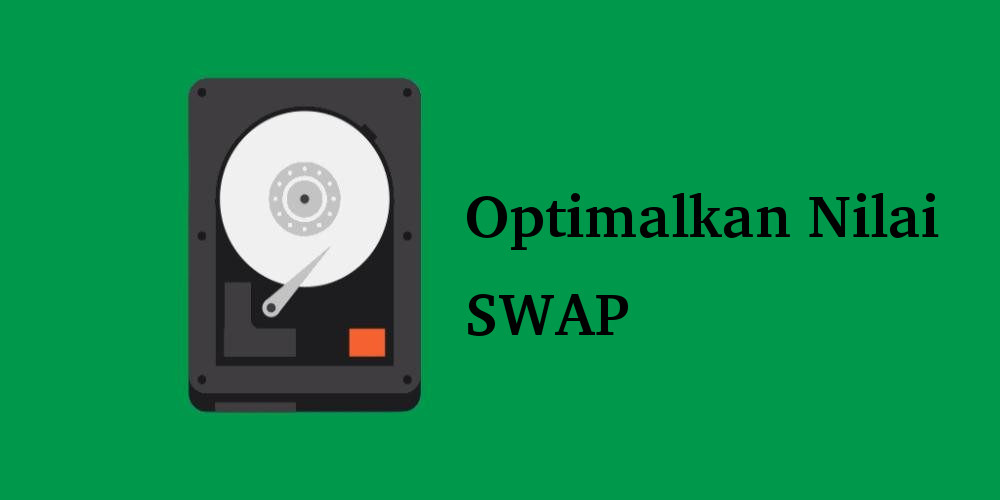 Panduan Mengoptimalkan Kinerja Swap di Linux