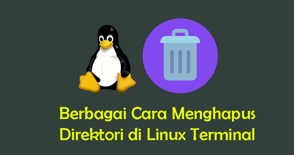 Berbagai Cara Menghapus direktori di Linux Terminal