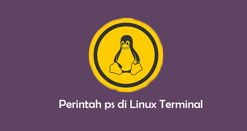 Perintah ps di Linux Terminal