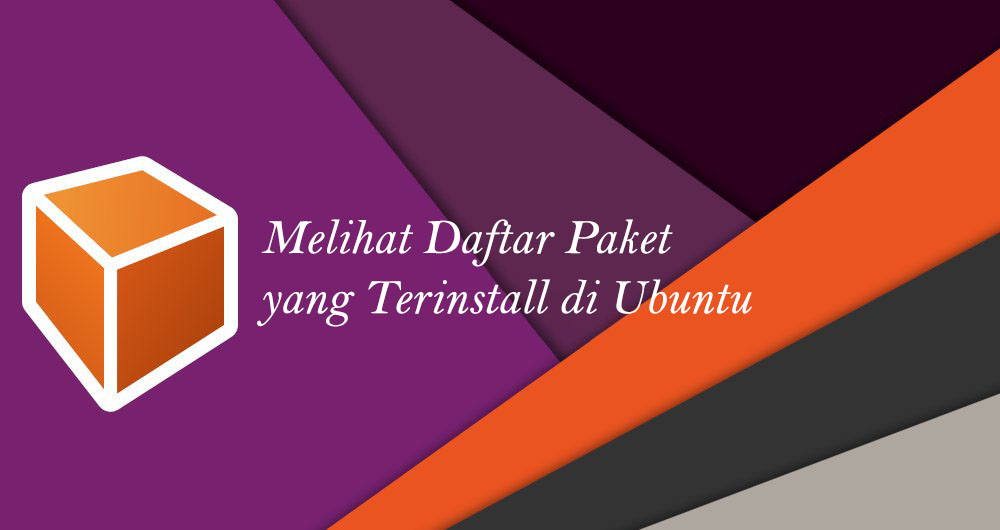 Cara Melihat Daftar Paket yang Terinstall di Ubuntu