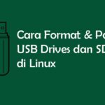 Cara Format USB Drives dan SD Cards di Linux