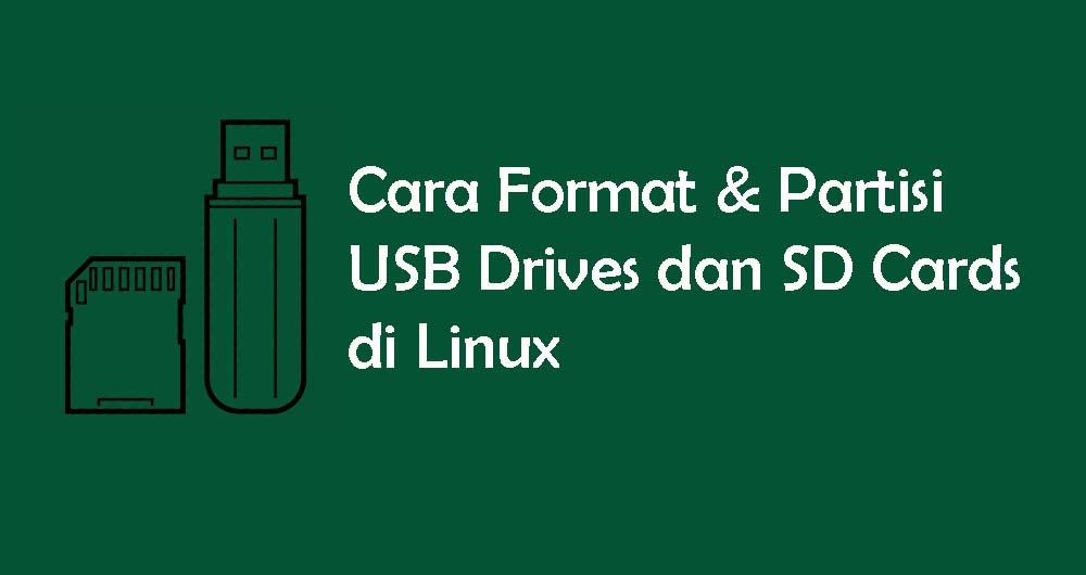 Cara Format USB Drives dan SD Cards di Linux