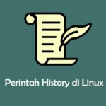 Tutorial Penggunaan Perintah History Di Command Line Linux