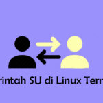 Pengertian Perintah su (switch user) di Sistem Linux