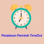 Penjelasan Perintah TimeOut