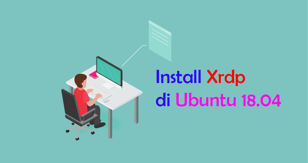 Cara Install Xrdp (Remote Desktop) di Ubuntu 18.04