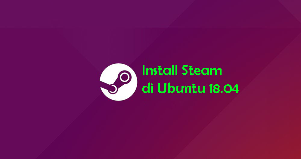 Cara Install Steam di Ubuntu 18.04