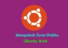 Mengubah Zona Waktu di Ubuntu 18.04