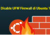 Cara Disable UFW Firewall di Ubuntu 18.04