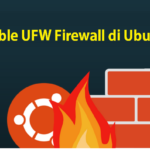 Cara Disable UFW Firewall di Ubuntu 18.04