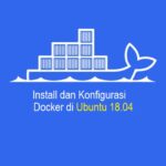 Cara Install dan Konfigurasi Docker di Ubuntu 18.04