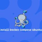 Cara Install dan Menggunakan Docker Compose di Ubuntu 18.04