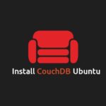 Cara Install dan Konfigurasi CouchDB di Ubuntu 18.04