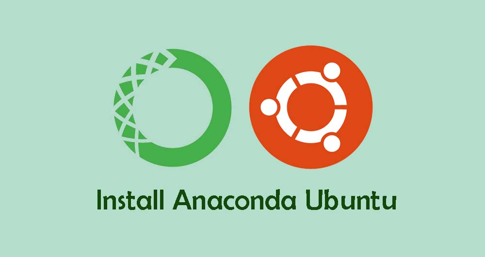 Cara Install dan Konfigurasi Anaconda di Ubuntu 18.04