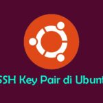 Cara Mudah Membuat SSH Keys di Ubuntu 18.04