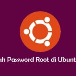 Cara Mengubah Password Root di Ubuntu Linux