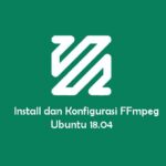 Cara Install dan Konfigurasi FFmpeg di Ubuntu 18.04