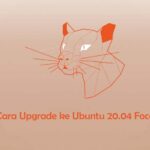 Cara Upgrade ke Ubuntu 20.04 Focal Fossa